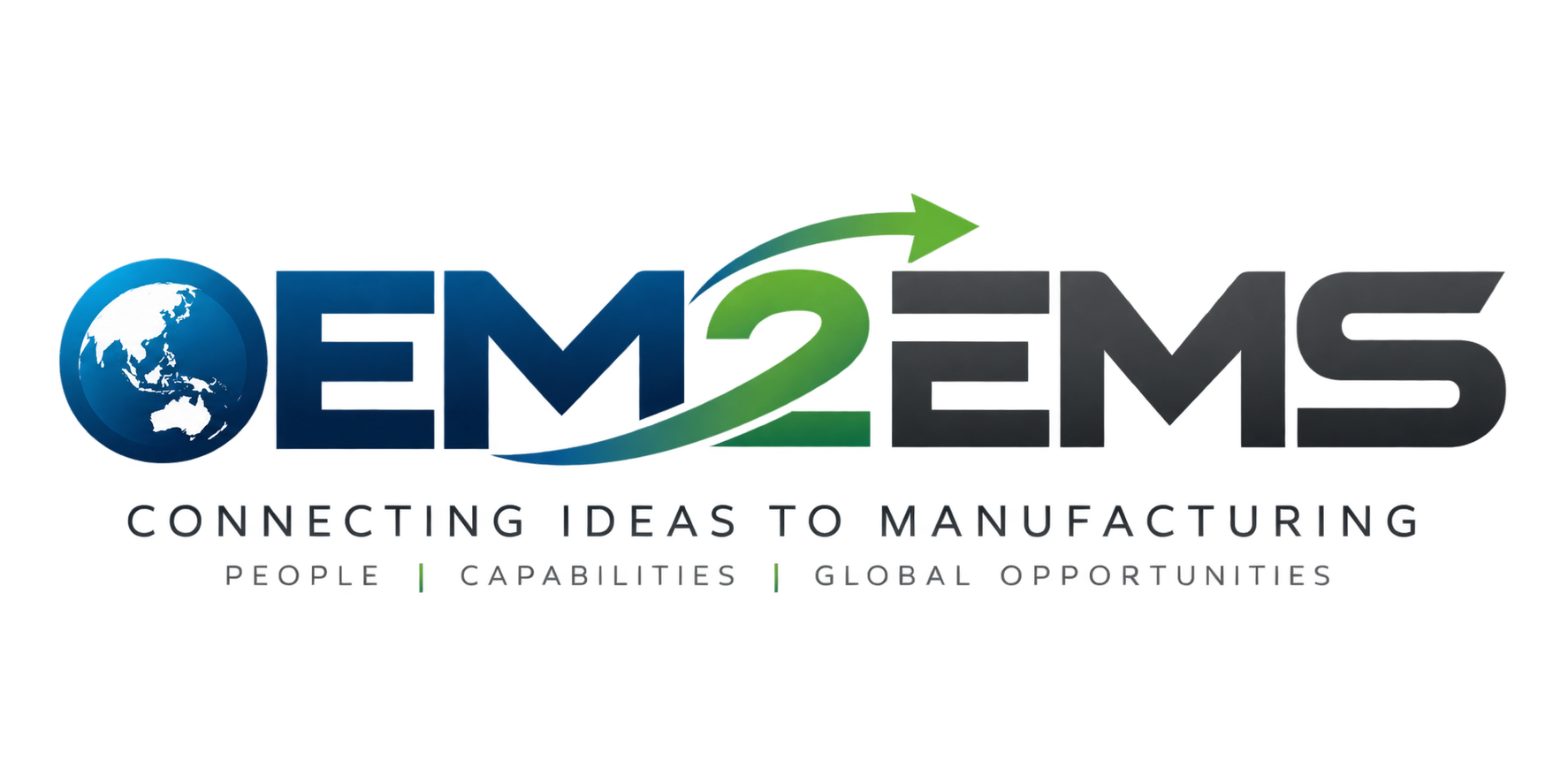 OEM2EMS — Connecting ideas to manufacturing. People, capabilities, global opportunities.